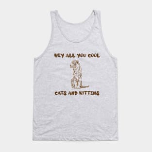 Hey All You Cool Cats And Kittens, Big Cat Rescue Tank Top